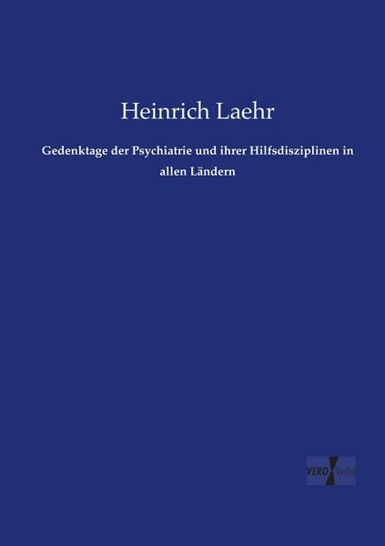 Produktbild: Gedenktage der Psychiatrie und ihrer Hilfsdisziplinen in allen L&auml;ndern