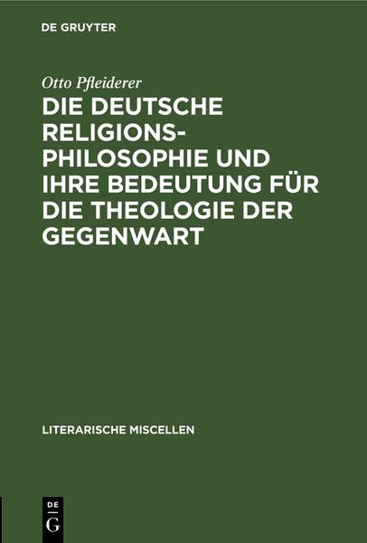 Produktbild: Die deutsche Religionsphilosophie und ihre Bedeutung f&uuml;r die Theologie der Gegenwart