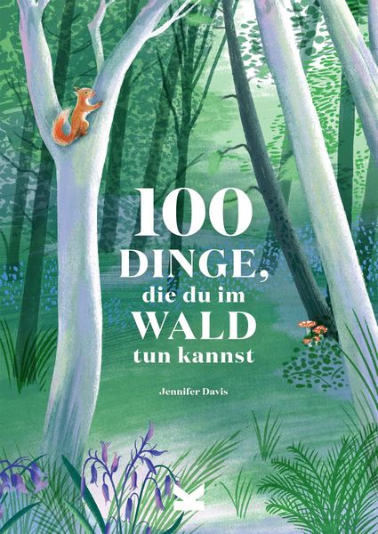 Produktbild: 100 Dinge, die du im Wald tun kannst