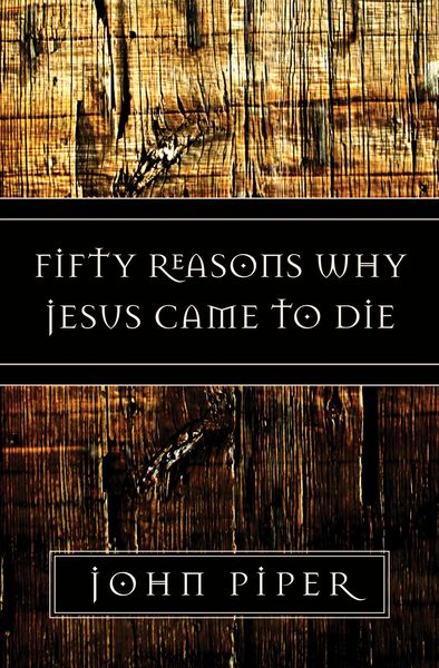 Produktbild: Fifty Reasons Why Jesus Came to Die