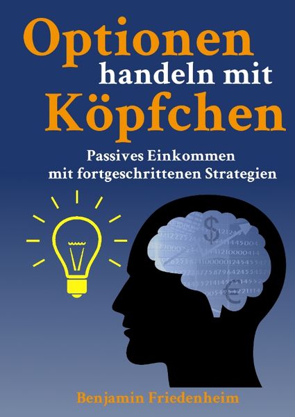 Produktbild: Optionen handeln mit K&ouml;pfchen - Profitable Tipps aus der Praxis f&uuml;r fortgeschrittene Optionstrader