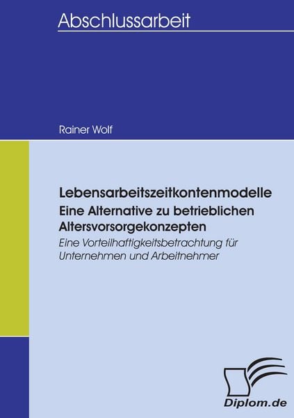 Produktbild: Lebensarbeitszeitkontenmodelle - eine Alternative zu betrieblichen Altersvorsorgekonzepten