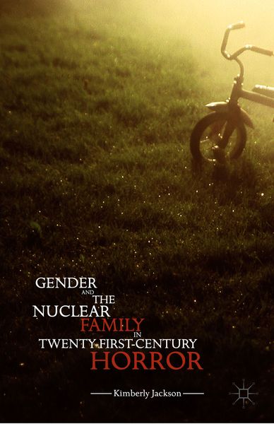 Produktbild: Gender and the Nuclear Family in Twenty-First-Century Horror