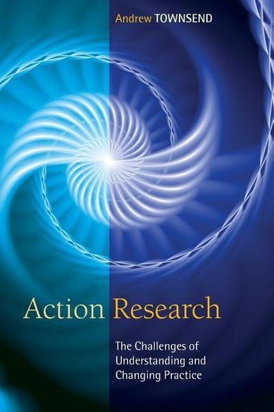 Produktbild: Action Research: The Challenges of Understanding and Changing Practice