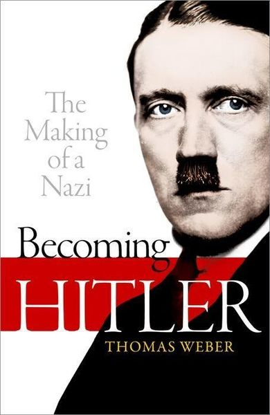 Produktbild: Weber, T: Becoming Hitler: The Making of a Nazi
