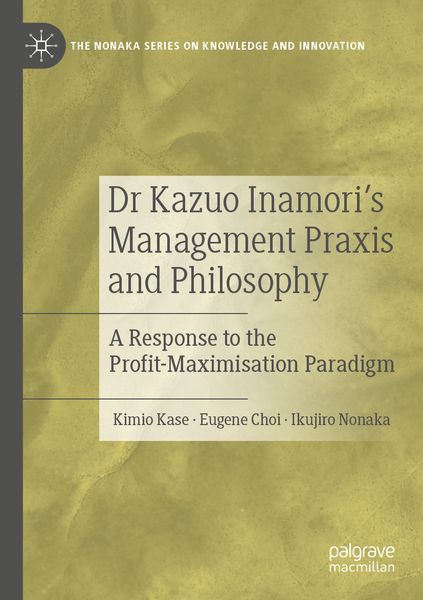 Produktbild: Dr Kazuo Inamori&rsquo;s Management Praxis and Philosophy