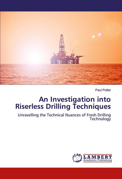 Produktbild: An Investigation into Riserless Drilling Techniques