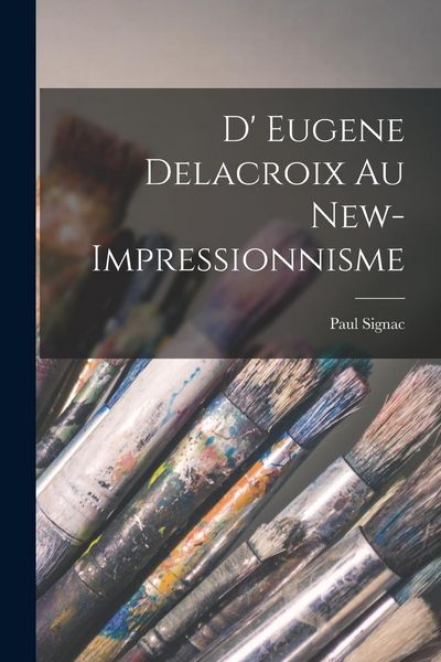 Produktbild: D' Eugene Delacroix au New-Impressionnisme