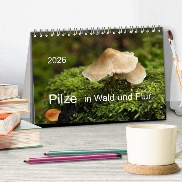 Produktbild: Pilze in Wald und Flur (Tischkalender 2026 DIN A5 quer), CALVENDO Monatskalender