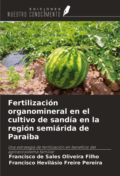 Produktbild: Fertilizaci&oacute;n organomineral en el cultivo de sand&iacute;a en la regi&oacute;n semi&aacute;rida de Paraiba