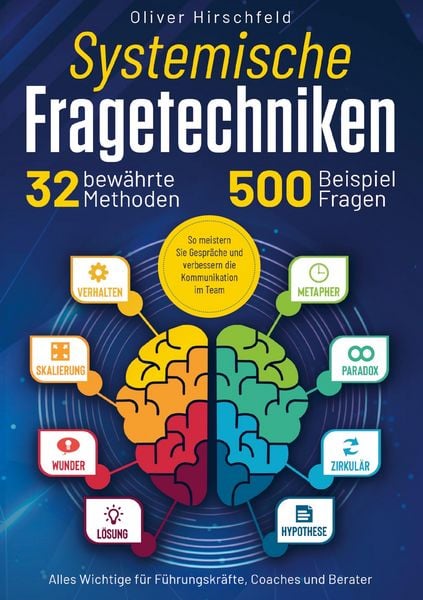 Produktbild: Systemische Fragetechniken - Alles Wichtige f&uuml;r F&uuml;hrungskr&auml;fte, Coaches und Berater