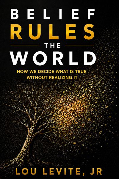 Produktbild: Belief Rules the World: How We Decide What Is True Without Realizing It