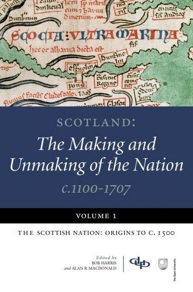 Produktbild: Scotland: The Making and Unmaking of the Nation C.1100-1707