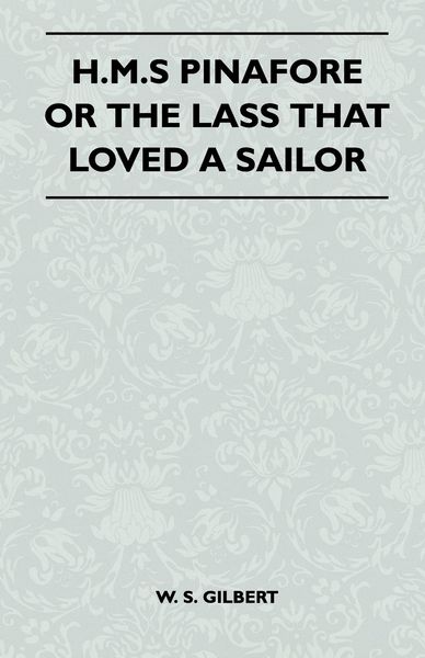 Produktbild: H.M.S Pinafore or the Lass That Loved a Sailor