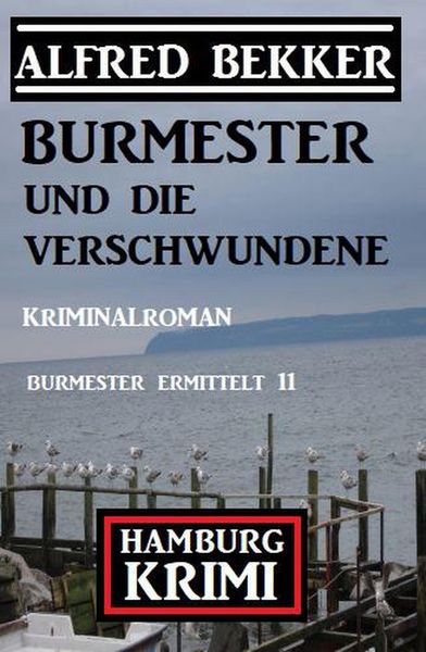 Produktbild: Burmester und die Verschwundene: Hamburg Krimi: Burmester ermittelt 11