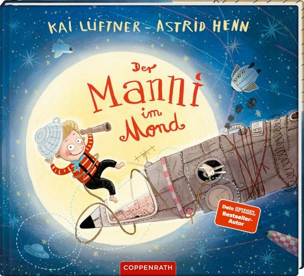 Der Manni im Mond, Gebundene Ausgabe von Kai Lüftner, Coppenrath, 978-3-649-65067-6