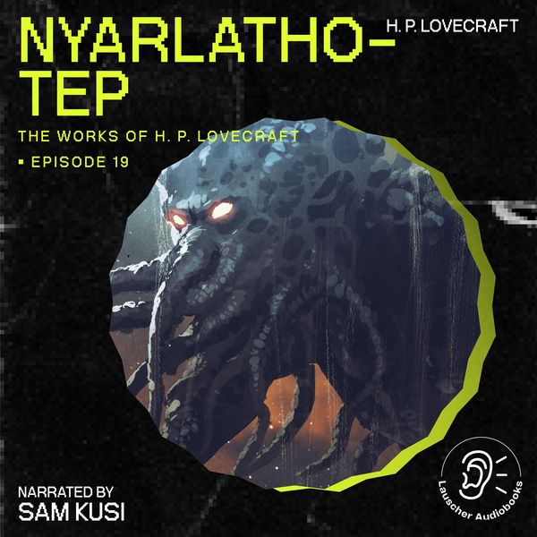 Nyarlathotep (The Work of H. P. Lovecraft, Episode 19)