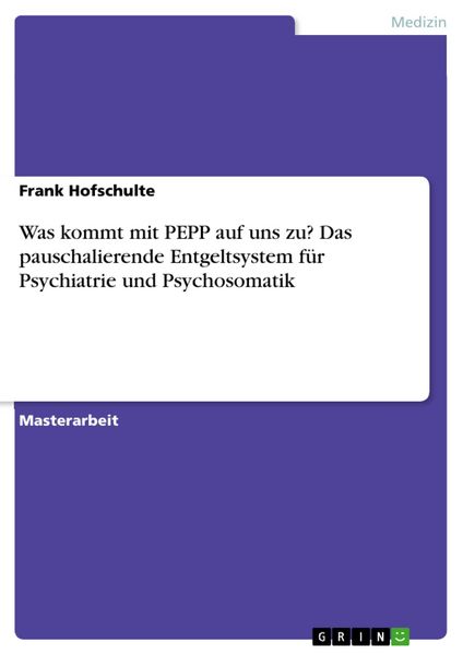 Produktbild: Was kommt mit PEPP auf uns zu? Das pauschalierende Entgeltsystem f&uuml;r Psychiatrie und Psychosomatik