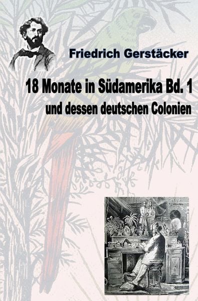 Produktbild: 18 Monate in S&uuml;damerika und dessen deutschen Colonien Bd. 1