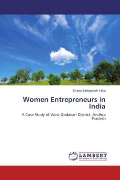 Babasaheb Saka, B: Women Entrepreneurs in India, Taschenbuch von Bhanu Babasaheb Saka, LAP LAMBERT Academic Publishing, 9783659201486
