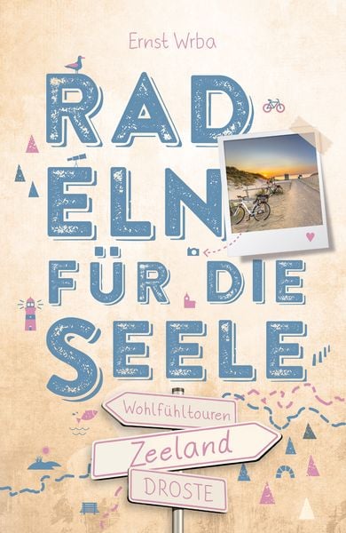 Zeeland. Radeln für die Seele, Taschenbuch von Ernst Wrba, Droste Verlag GmbH, 9783770025121
