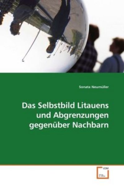 Neumüller, S: Das Selbstbild Litauens und Abgrenzungen gegen, Taschenbuch von Sonata Neumüller, VDM, 9783639231151
