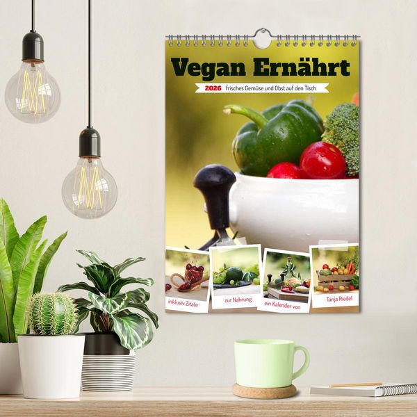 Produktbild: Vegan Ern&auml;hrt - frisches Gem&uuml;se und Obst auf den Tisch (Wandkalender 2026 DIN A4 hoch), CALVENDO Monatskalender