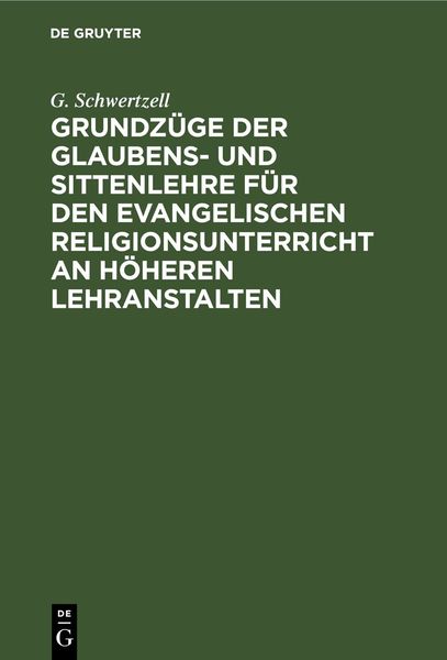 Produktbild: Grundz&uuml;ge der Glaubens- und Sittenlehre f&uuml;r den evangelischen Religionsunterricht an h&ouml;heren Lehranstalten