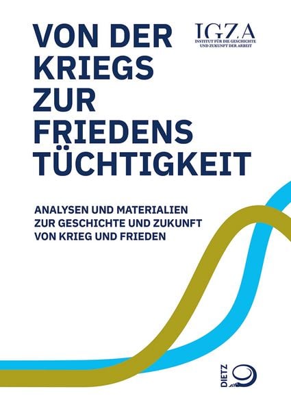 Von der Kriegs- zur Friedenstüchtigkeit, Taschenbuch von , Verlag J.H.W. Dietz Nachf. GmbH, 978-3-8012-0717-5