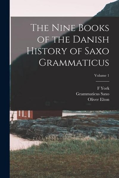 Produktbild: The Nine Books of the Danish History of Saxo Grammaticus; Volume 1