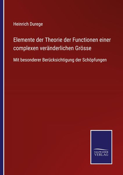Elemente der Theorie der Functionen einer complexen veränderlichen Grösse, Taschenbuch von Heinrich Durege, Outlook, 9783375036300