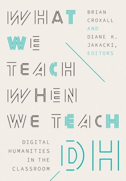 Produktbild: What We Teach When We Teach DH