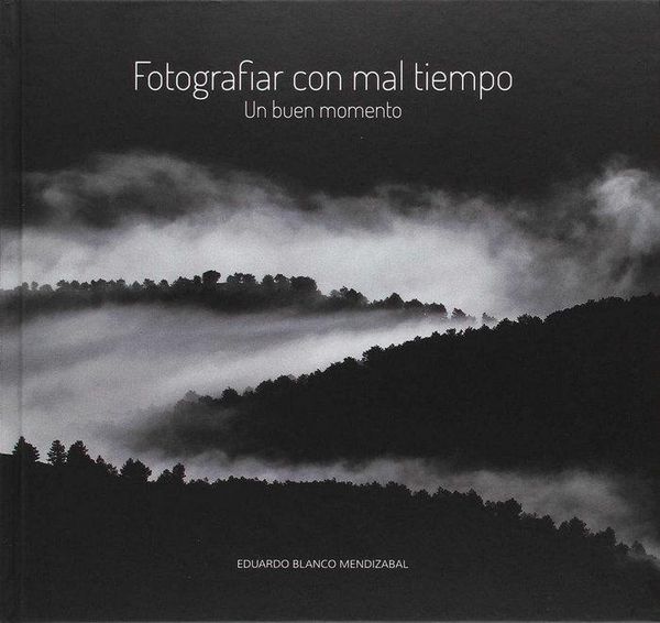 Produktbild: Fotografiar con mal tiempo : un buen momento