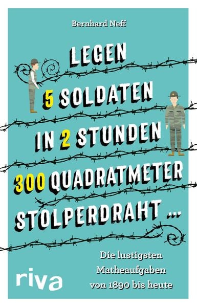 Produktbild: "Legen 5 Soldaten in 2 Stunden 300 Quadratmeter Stolperdraht &hellip;"