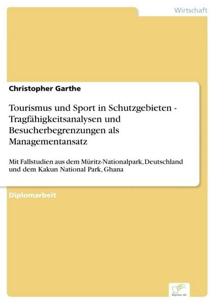 Produktbild: Tourismus und Sport in Schutzgebieten - Tragf&auml;higkeitsanalysen und Besucherbegrenzungen als Managementansatz