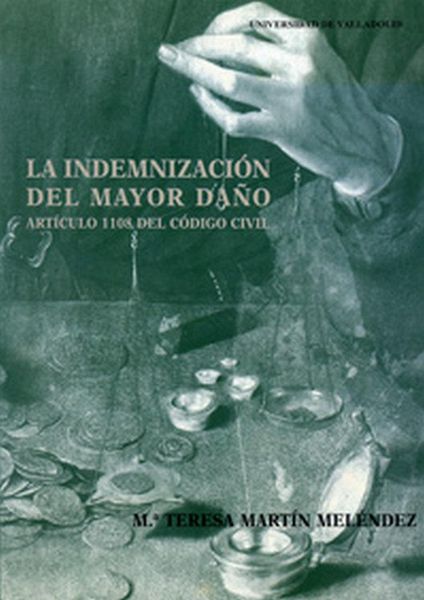 Produktbild: La indemnizaci&oacute;n del mayor da&ntilde;o : art&iacute;culo 1108 del C&oacute;digo civil