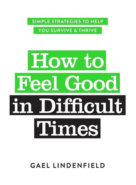Produktbild: Lindenfield, G: How to Feel Good in Difficult Times
