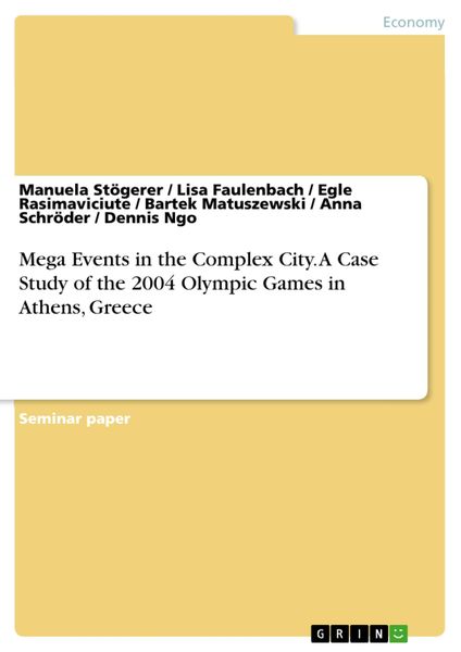 Produktbild: Mega Events in the Complex City. A Case Study of the 2004 Olympic Games in Athens, Greece
