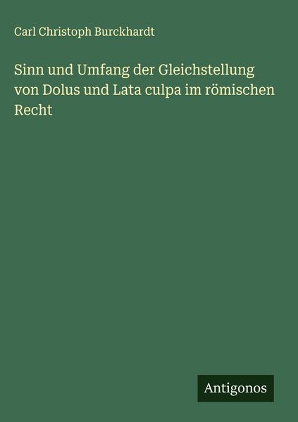 Produktbild: Sinn und Umfang der Gleichstellung von Dolus und Lata culpa im r&ouml;mischen Recht
