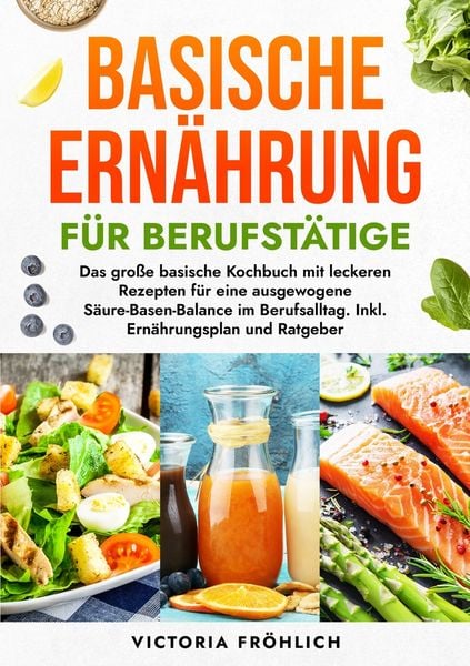 Produktbild: Basische Ern&auml;hrung f&uuml;r Berufst&auml;tige