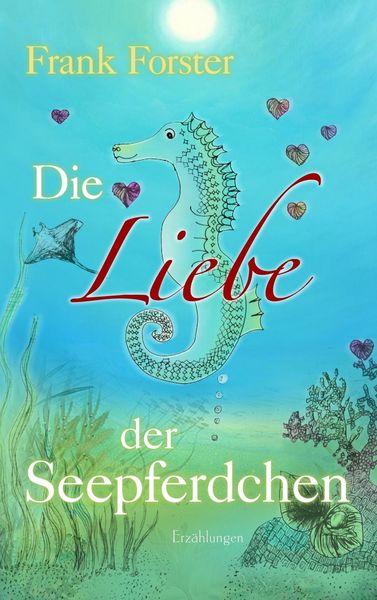 Produktbild: Die Liebe der Seepferdchen