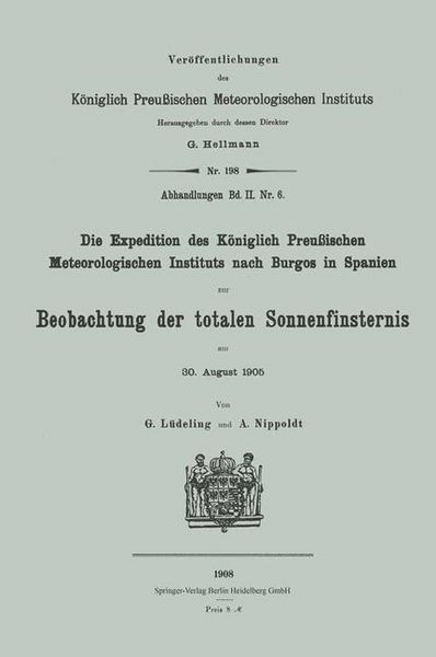 Produktbild: Die Expedition des K&ouml;niglich Preu&szlig;ischen Meteorologischen Instituts nach Burgos in Spanien zur Beobachtung der totalen Sonnenfinsternis am 30. August