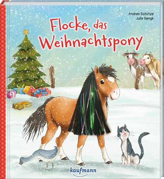 Flocke, das Weihnachtspony, Gebundene Ausgabe von Andrea Schütze, Kaufmann, Ernst, 978-3-7806-6456-3