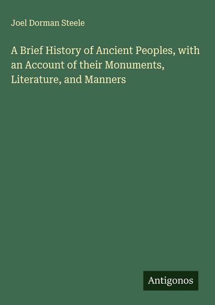 Produktbild: A Brief History of Ancient Peoples, with an Account of their Monuments, Literature, and Manners