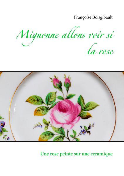 Produktbild: Mignonne allons voir si la rose