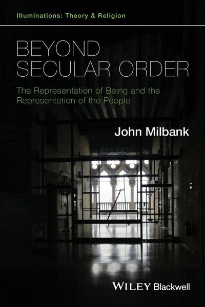 Produktbild: Beyond Secular Order - The Representation of Beingand the Representation of the People