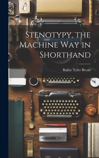 Produktbild: Stenotypy, the Machine way in Shorthand