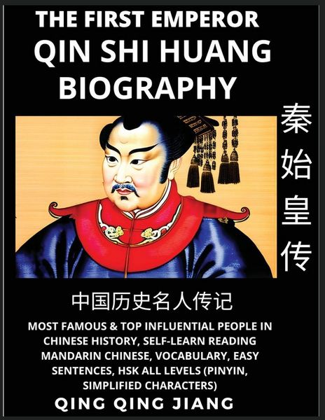 Produktbild: Qin Shi Huang Biography - Most Famous & Top Influential People in Chinese History, Self-Learn Reading Mandarin Chinese, Vocabulary, Easy Sentences, HSK All Levels (Pinyin, Simplified Characters)
