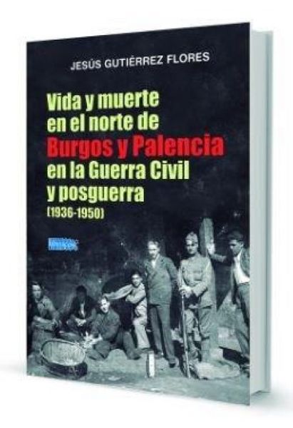 Produktbild: Vida y muerte en el Norte de Burgos y Palencia en la Guerra Civil y posguerra, 1936-1950