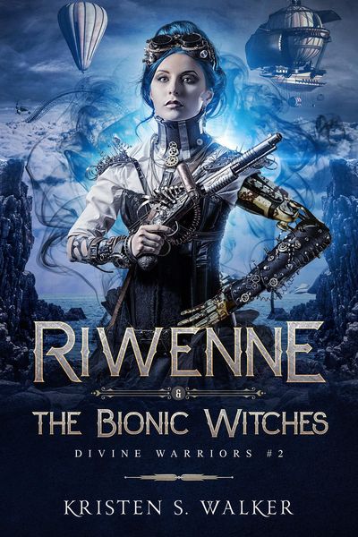 Produktbild: Riwenne & the Bionic Witches (Divine Warriors, #3)